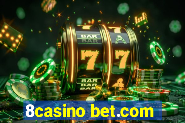 8casino bet.com